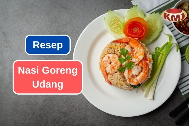 Coba Ini! Resep Sederhana Nasi Goreng Udang 